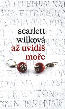 Až uvidíš moře - Scarlett Wilková