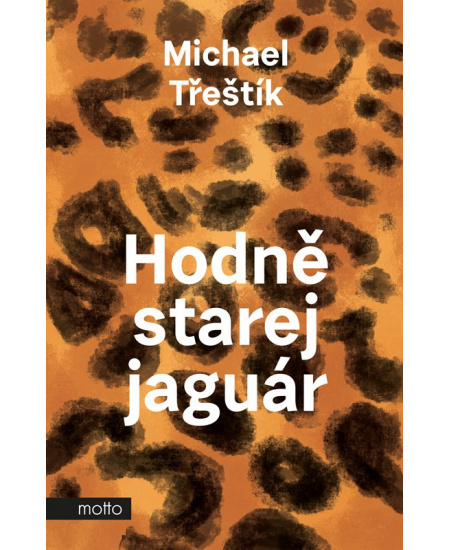 Hodně starej jaguár - Michael Třeštík
