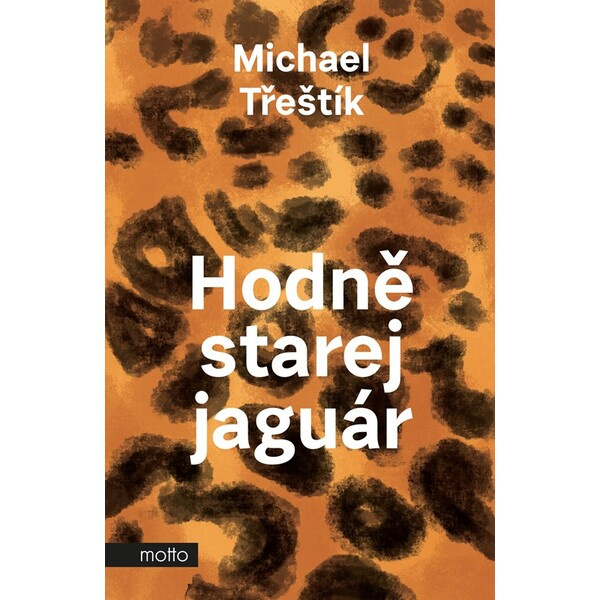Hodně starej jaguár - Michael Třeštík