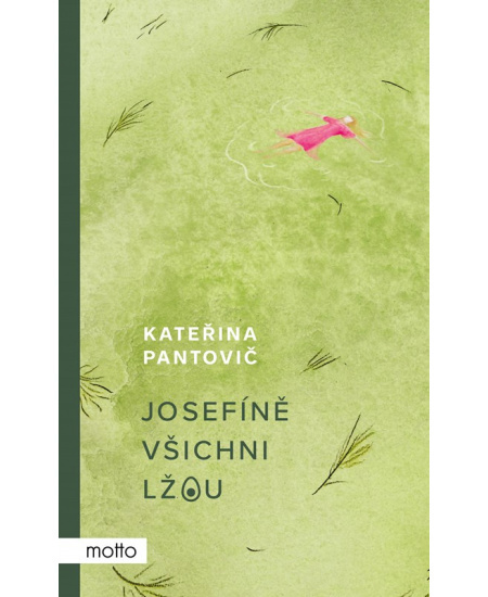 Josefíně všichni lžou - Kateřina Pantovič
