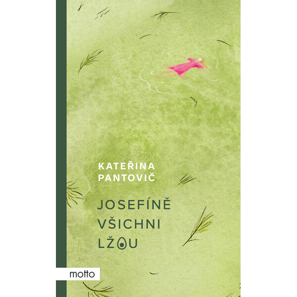 Josefíně všichni lžou - Kateřina Pantovič