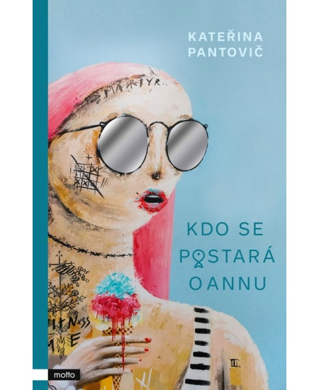 Kdo se postará o Annu - Kateřina Pantovič