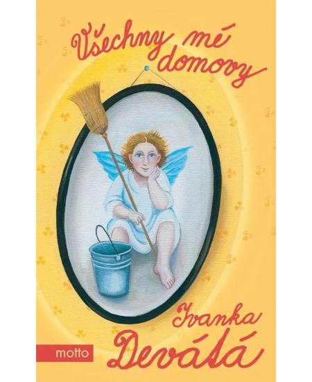 Všechny mé domovy - Ivanka Devátá