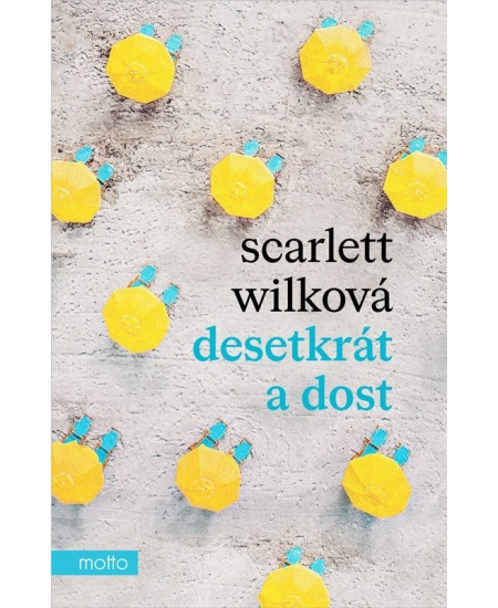 Desetkrát a dost - Scarlett Wilková