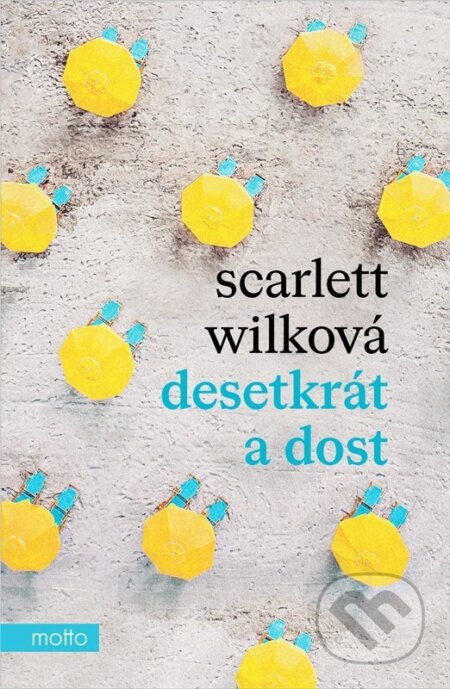Desetkrát a dost - Scarlett Wilková