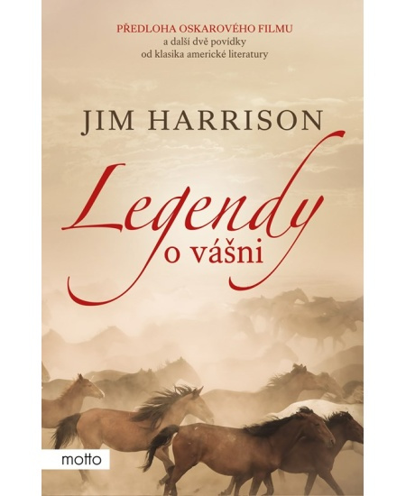 Legendy o vášni - Jim Harrison