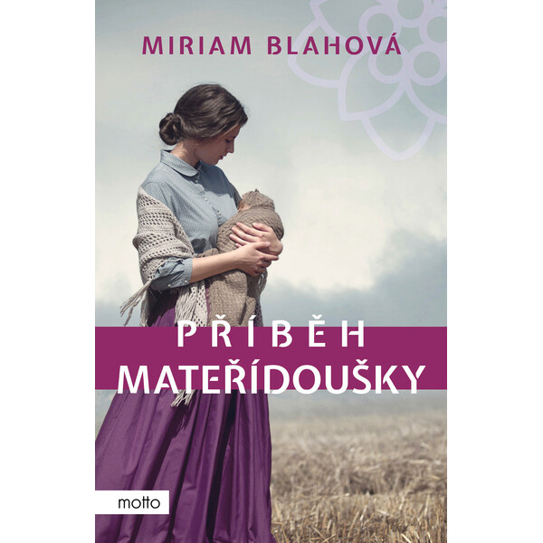 Příběh mateřídoušky - Miriam Blahová