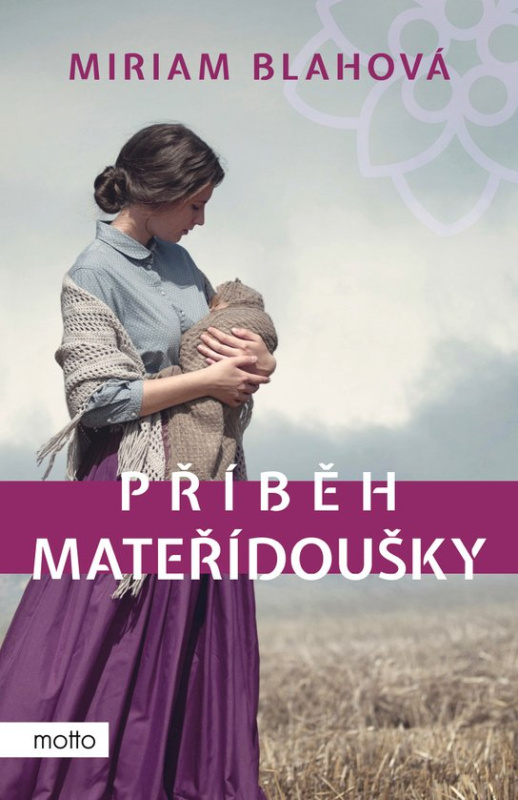 Příběh mateřídoušky -  Miriam Blahová