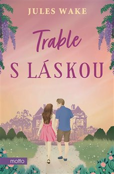 Trable s láskou - Jules Wake