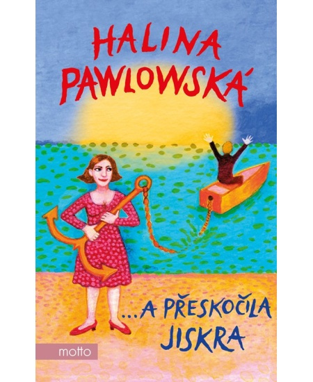 …a přeskočila jiskra - Halina Pawlowská
