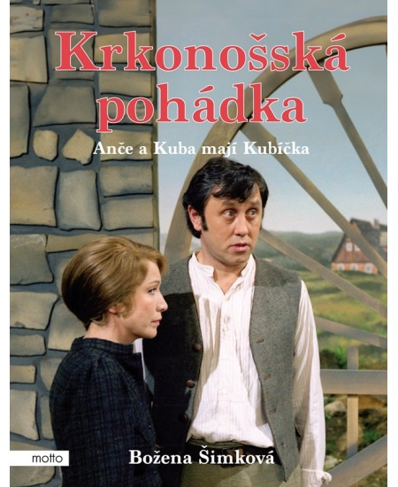 Krkonošská pohádka: Anče a Kuba mají Kubíčka - Božena Šimková