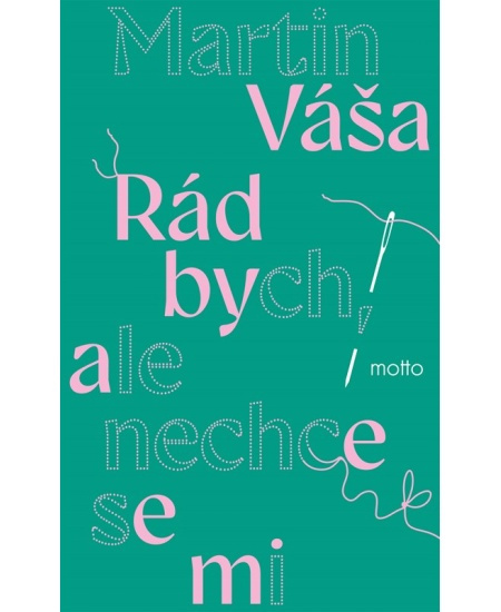 Rád bych, ale nechce se mi MOTTO