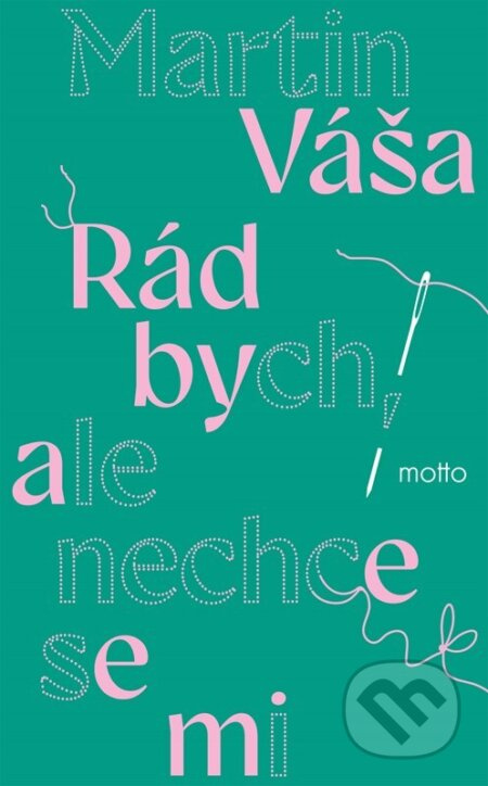 Rád bych, ale nechce se mi MOTTO