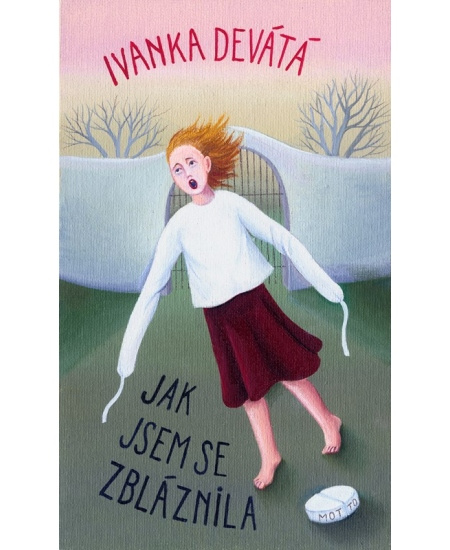 Jak jsem se zbláznila - Ivanka Devátá