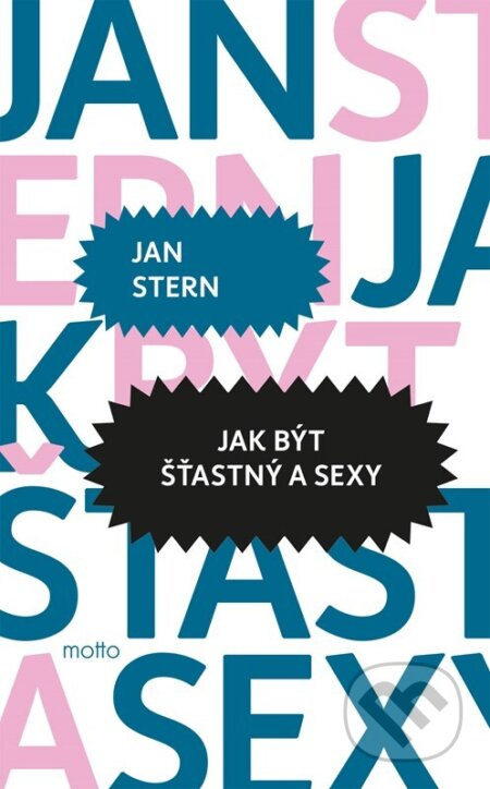 Jak být šťastný a sexy - Jan Stern - kniha z kategorie Eseje, úvahy a glosy