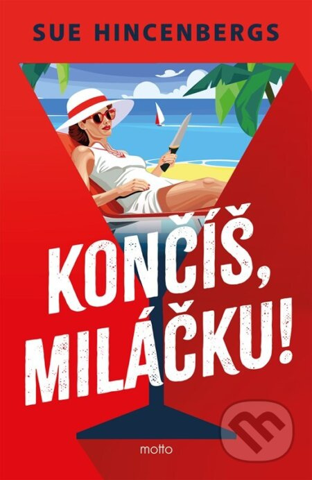 Končíš, miláčku! - Sue Hincenbergs