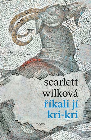 Říkali jí Kri-kri - Scarlett Wilková - kniha z kategorie Společenská beletrie