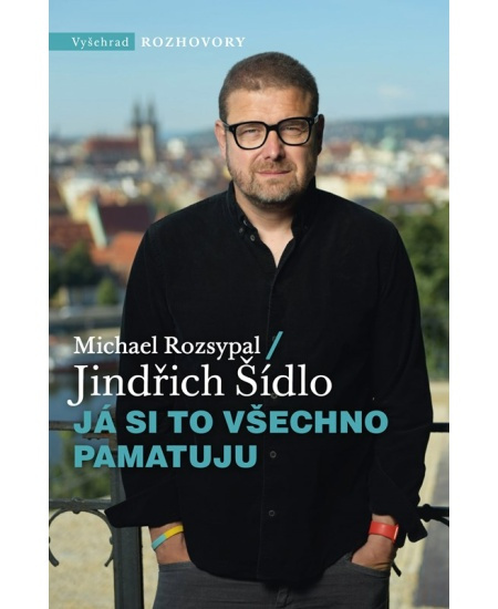 Já si to všechno pamatuju - Jindřich Šídlo, Michael Rozsypal