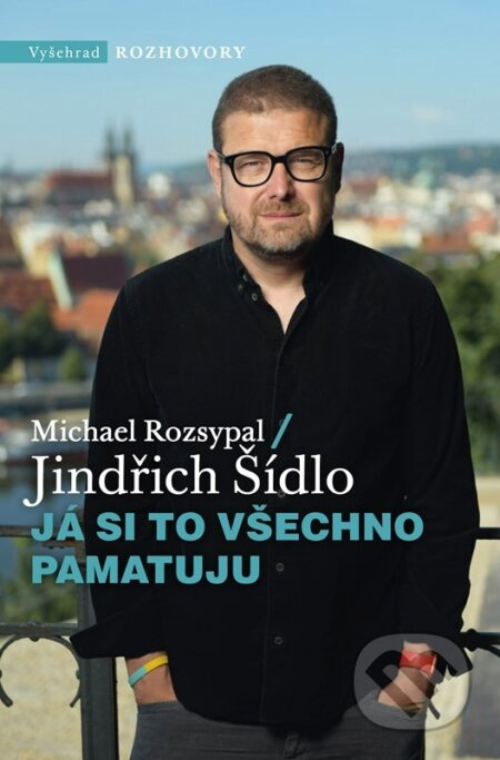 Já si to všechno pamatuju - Jindřich Šídlo, Michael Rozsypal