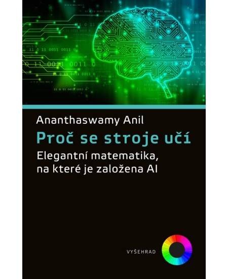 Proč se stroje učí - Anil Ananthaswamy