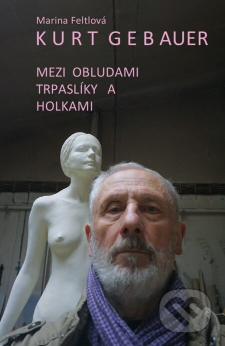 Mezi obludami, trpaslíky a holkami - Kurt Gebauer, Marina Feltlová
