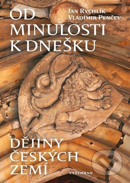 Od minulosti k dnešku - Vladimir Penčev, Jan Rychlík