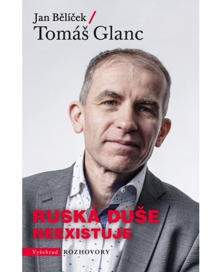 Ruská duše neexistuje - Tomáš Glanc, Jan Bělíček