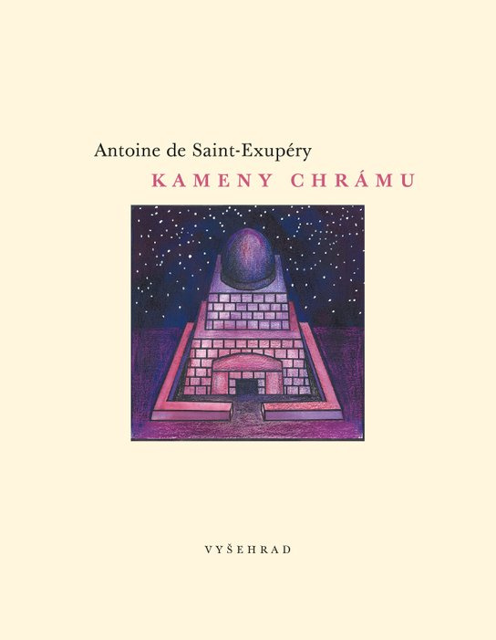 Kameny chrámu -  Antoine de Saint-Exupéry