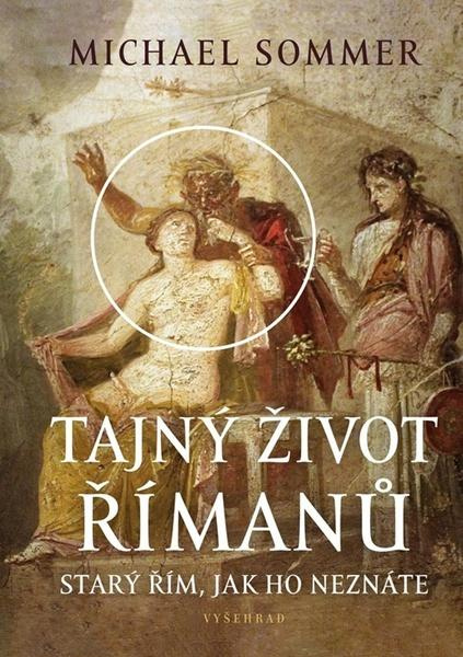 Tajný život Římanů - Michael Sommer