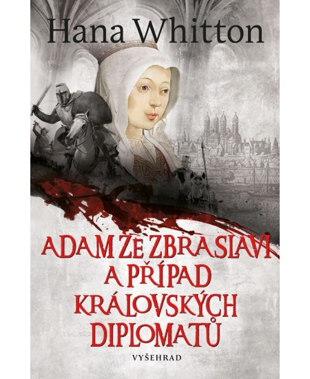 Adam ze Zbraslavi a případ královských diplomatů Vyšehrad