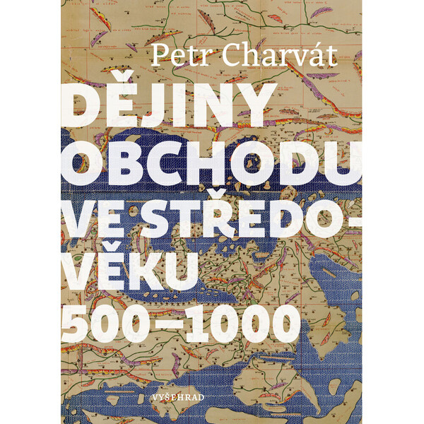 Dějiny obchodu ve středověku 500 - 1000 Vyšehrad