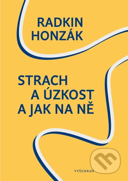Strach a úzkost a jak na ně - Radkin Honzák