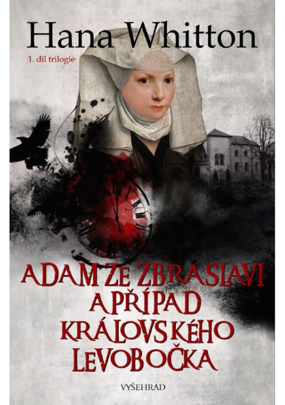 Adam ze Zbraslavi a případ královského levobočka - Hana Whitton