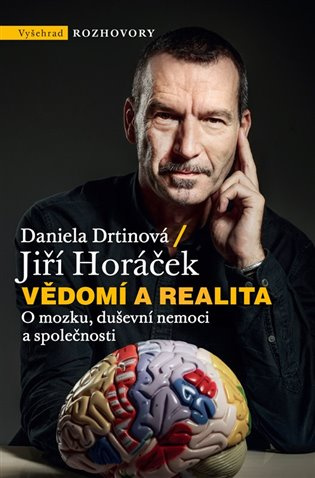 Vědomí a realita (O mozku, duševní nemoci a společnosti)
