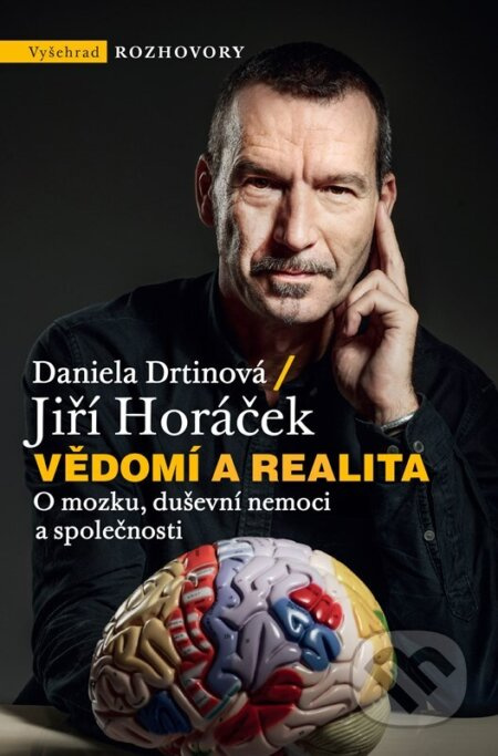 Vědomí a realita (O mozku, duševní nemoci a společnosti)
