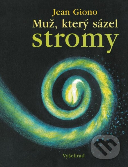 Muž, který sázel stromy - Jean Giono