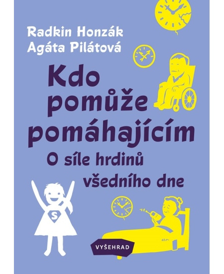 Kdo pomůže pomáhajícím - Radkin Honzák, Agáta Pilátová