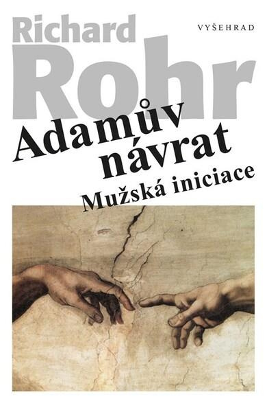Adamův návrat (Mužská iniciace) - Richard Rohr