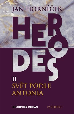 Herodes II: Svět podle Antonia (Druhý díl trilogie)