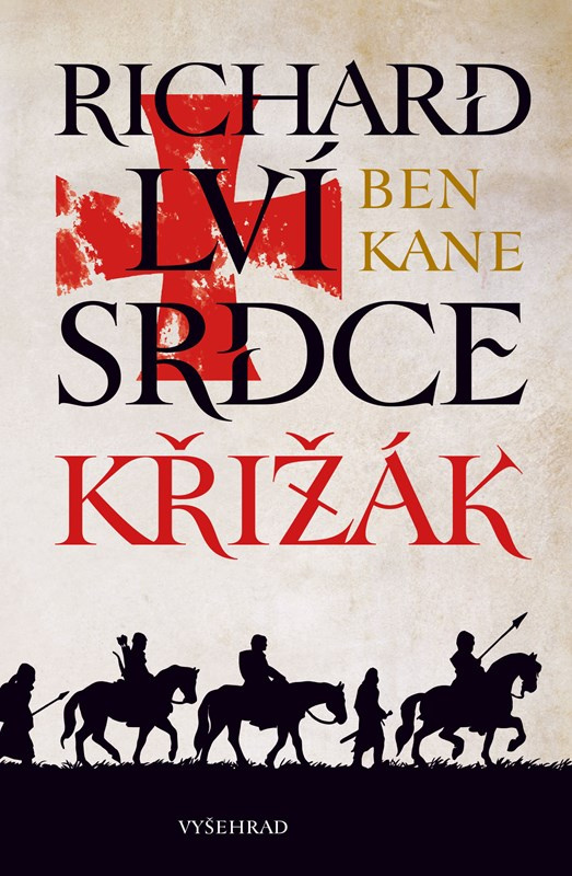 Richard Lví srdce: Křižák (Křižák) - Ben Kane