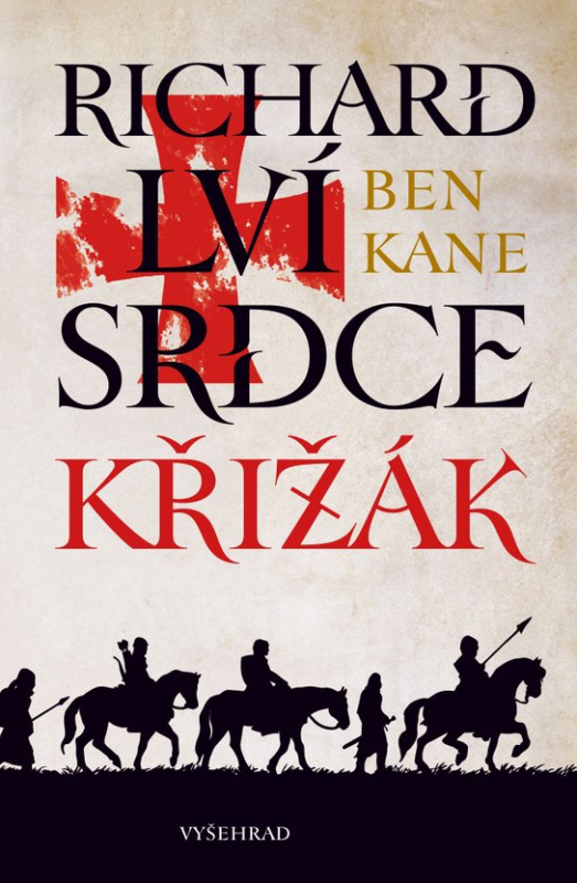 Richard Lví srdce: Křižák (Křižák) - Ben Kane
