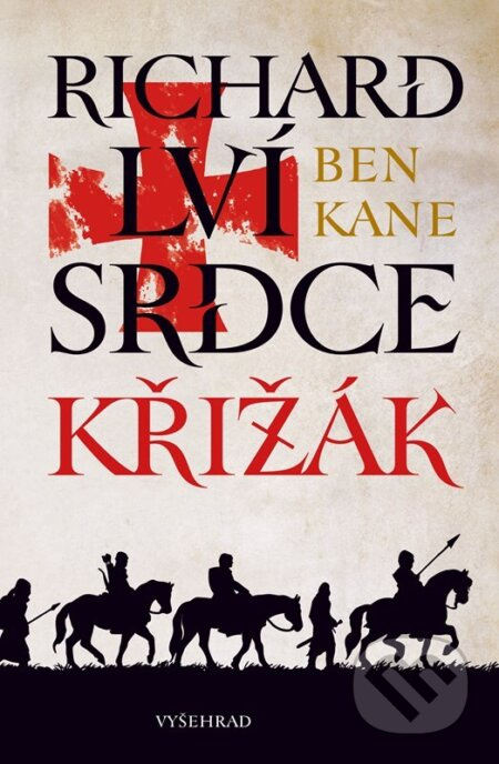 Richard Lví srdce: Křižák (Křižák) - Ben Kane