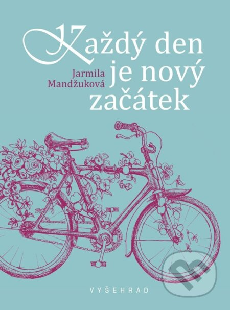 Každý den je nový začátek (Každý nový den je zázrak aneb 100 + 1 laskavých myšlenek) - kniha z kategorie Beletrie