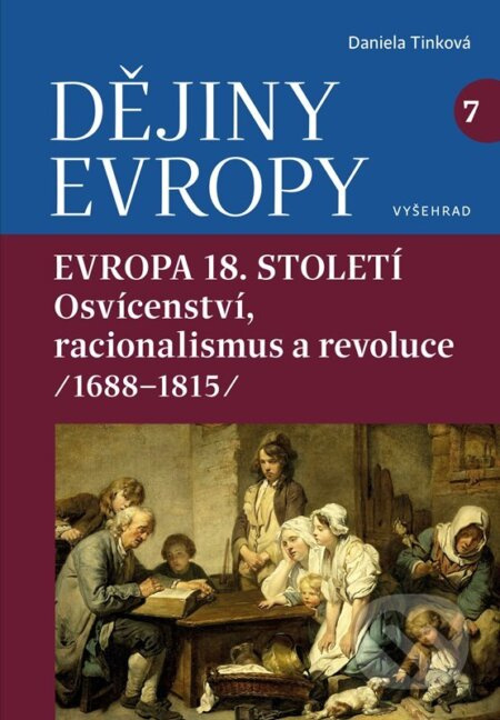 Dějiny Evropy 7: Evropa 18. století (Evropa osvícenství a racionalismu (1688—1815))