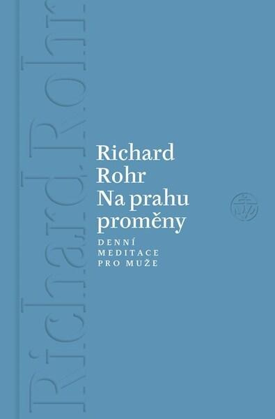Na prahu proměny (Denní meditace pro muže) - Richard Rohr - kniha z kategorie Seberozvoj