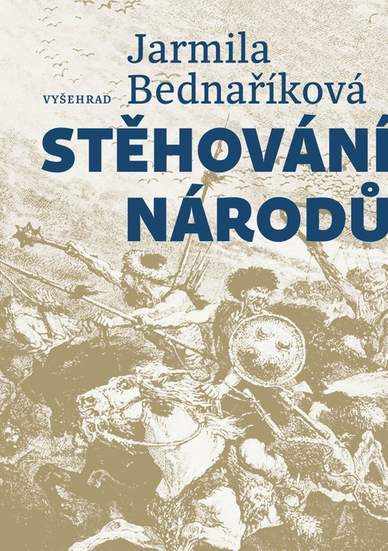 Stěhování národů -  Jarmila Bednaříková