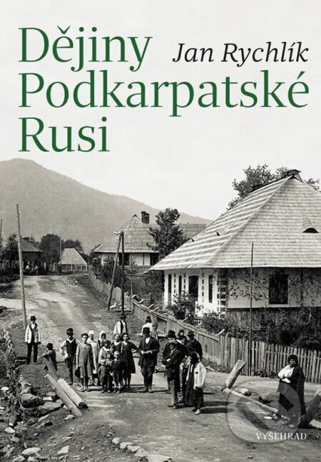 Dějiny Podkarpatské Rusi - Jan Rychlík