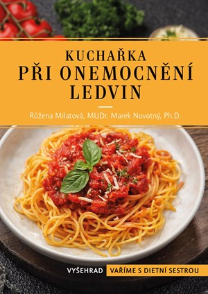 Kuchařka při onemocnění ledvin - Růžena Milatová, Marek Novotný