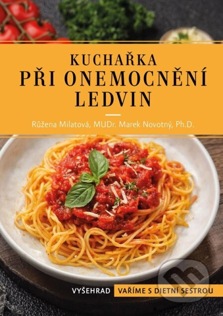 Kuchařka při onemocnění ledvin - Růžena Milatová, Marek Novotný