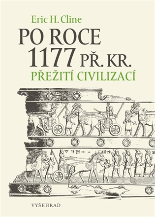 Po roce 1177 př. Kr. (Přežití civilizací) - Eric H. Cline